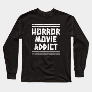 Horror Movie Addict Long Sleeve T-Shirt